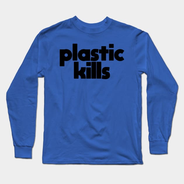 Plastic Killers: Climate Change, Green Initiative, Green Technology, Global Warming, Fair Trade, Environmental Impact, Eco Friendly, Good for the Earth, Green Living, Low Impact Long Sleeve T-Shirt by BitterBaubles